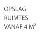 opslagruimte vanaf 4m2